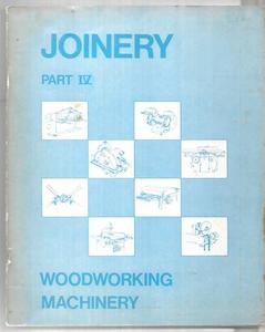 Hobby Crafts: Joinery Part IV: Woodworking Machinery by The New Zealand Technical Correspondence Instititute