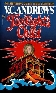 Twilight's Child by V. C. Andrews and Virginia Andrews