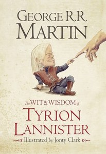Humour: The Wit & Wisdom Of Tyrion Lannister by George R. R. Martin