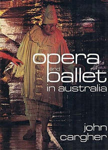 Music: Opera And Ballet In Australia by John Cargher