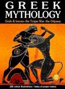 Mythology: Greek Mythology: Gods & Heroes - the Trojan War - the Odyssey by Katerina Servi