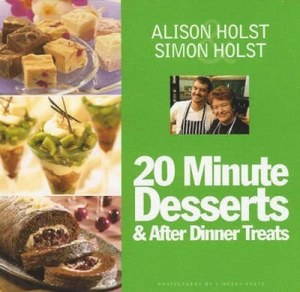 Nz Cooking: 20 Minute Desserts And After Dinner Treats by Alison Holst and Simon Holst