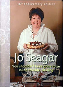 Nz Cooking: You Shouldn't Have Gone To So Much Trouble Darling by Jo Seagar