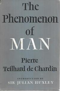 Philosophy: The Phenomenon Of Man by Pierre Teilhard de Chardin
