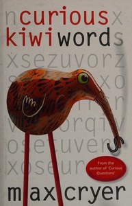 Curious Kiwi Words by Max Cryer