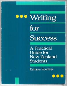 Reference: Writing For Success by Kathryn Rountree