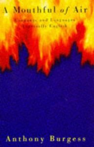 Reference: A Mouthful of Air by Anthony Burgess