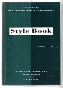 Reference: Style Book: a Guide for New Zealand Writers And Editors by Janet Hughes and Derek Wallace