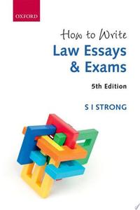 Reference: How To Write Law Essays And Exams by S. I. Strong