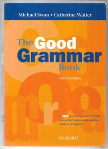 The Good Grammar Book (With Answers) by Michael Swan and Catherine Walter
