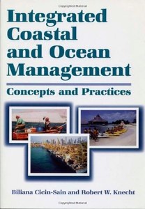 Integrated Coastal And Ocean Management: Concepts And Practices by Biliana Cicin&hellip;