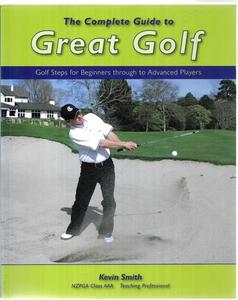Sport: The Complete Guide To Great Golf: Golf Steps For Beginners Through To Advanced Players by Tudor Day and Kevin Smith