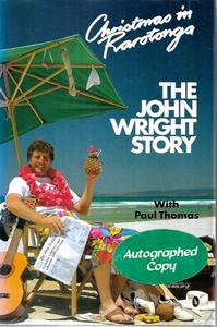 Sport: Christmas In Rarotonga: John Wright Story by Paul Thomas and John Wright