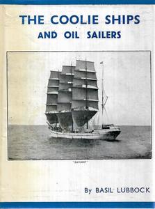 Coolie Ships And Oil Sailers by Basil Lubbock