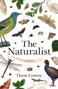 The Naturalist. A Novel by Thom Conroy