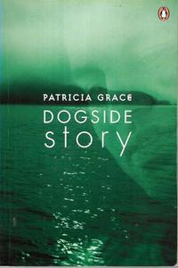 New Zealand Fiction: Dogside Story by Patricia Grace