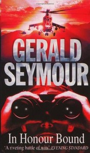 Fiction: In Honour Bound by Gerald Seymour