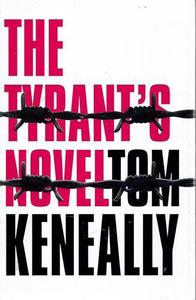 The Tyrant's Novel by Thomas Keneally
