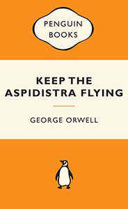 Classics: Keep the Aspidistra Flying by George Orwell