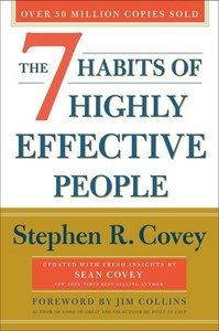 The 7 Habits Of Highly Effective People 30Th Anniversary Edition by Stephen R. Covey