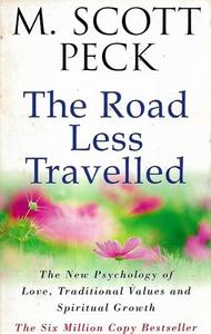 Life Cycle: The Road Less Travelled: A New Psychology Of Love, Traditional Values And Spiritual Growth by M. Scott Peck
