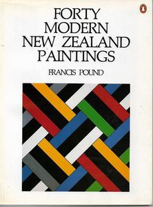 Forty Modern New Zealand Paintings by Francis Pound