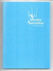 Nz Art: Mostly Harmless: A Performance Series : 19 August - 24 September 2006 by Rhana Devenport and Geoff Park and Huhana Smith