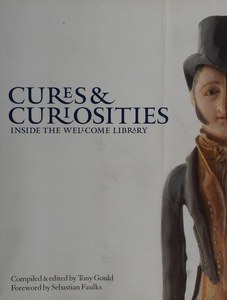 Art: Cures & Curiosities: Inside The Wellcome Library by Tony Gould
