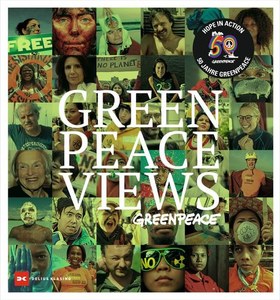 Art: Greenpeace Views: 50 Years of Greenpeace by Jennifer Morgan