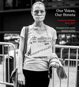 Art: Our Voices, Our Streets: American Protests 2001-2011 by Kevin Bubriski