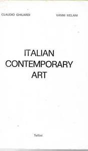 Art: Italian Contemporary Art by Claudio Ghilardi and Vanni Melani