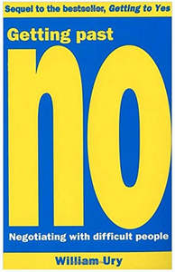 Business: Getting Past No: Negotiating with Difficult People by William Ury