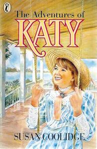 Childrens: The Adventures Of Katy by Susan Coolidge