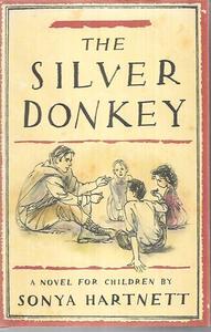 The Silver Donkey: A Novel For Children by Sonya Hartnett