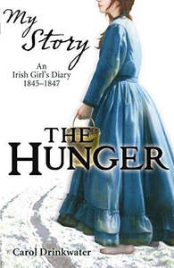 Childrens: The Hunger: An Irish Girl's Diary, 1845-1847 by Carol Drinkwater