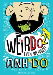 Childrens: Weir Do 2, Even Weirder! by Anh Do