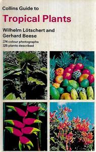 Collins Guide To Tropical Plants by Gerhard Beese and Wilhelm Lötschert
