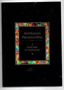 Hobby Crafts: Australian Precious Opal: A Guide Book For Professionals by Andrew Cody