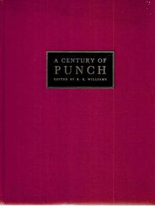 A Century Of Punch by R. E. Williams