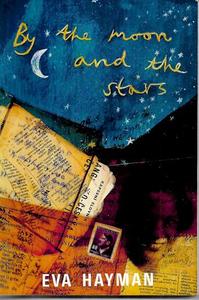 By The Moon And The Stars: A Heart-Rending, Wartime Story Of A Young Czech Exile&hellip;