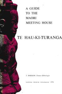 A Guide To The Maori Meeting House: Te Hau-Ki-Turanga by Terence Barrow