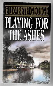 Mysteries: Playing For The Ashes by Elizabeth George