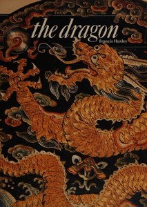 Mythology: The Dragon Nature Of Spirit, Spirit Of Nature by Francis Huxley
