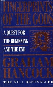 Mythology: Fingerprints Of The Gods: A Quest For The Beginning And The End by Graham Hancock
