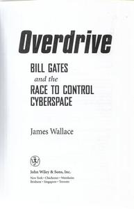 Non Fiction: Overdrive: Bill Gates And The Race To Control Cyberspace by James Wallace