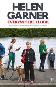 Non Fiction: Everywhere I Look by Helen Garner