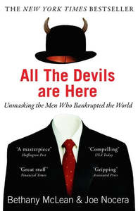 All The Devils Are Here: Unmasking The Men Who Bankrupted The World by Bethany M&hellip;
