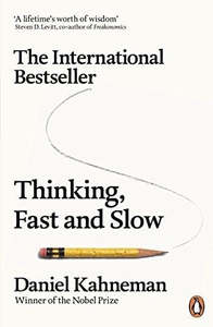 Non Fiction: Thinking, Fast And Slow by Daniel Kahneman