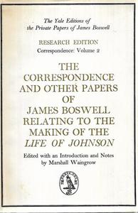 The Correspondence And Other Papers of James Boswell Relating To the Making of t&hellip;