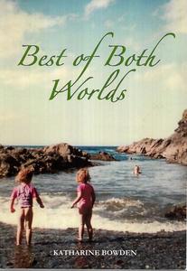 Nz Bio: Best Of Both Worlds by Katharine Bowden